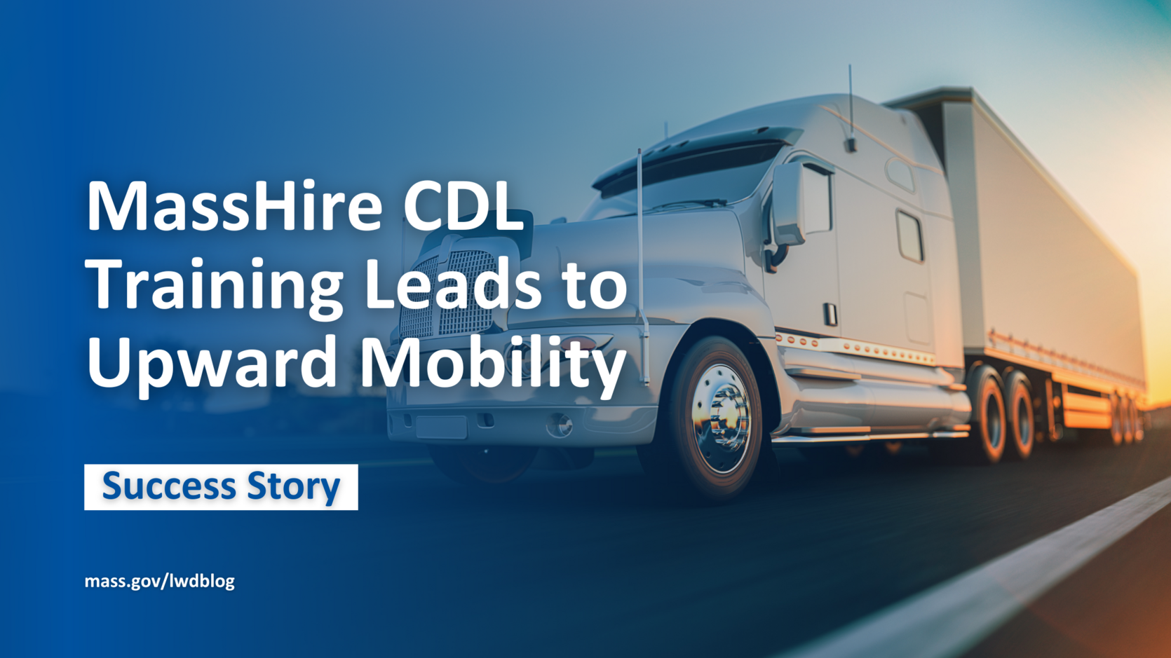 CDL Training Leads to Upward Mobility Mass.gov
